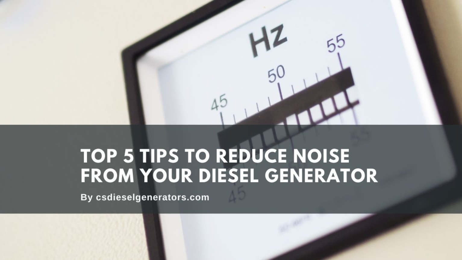 Top 5 Tips to Reduce Noise from your Diesel Generator [ Expert Advice